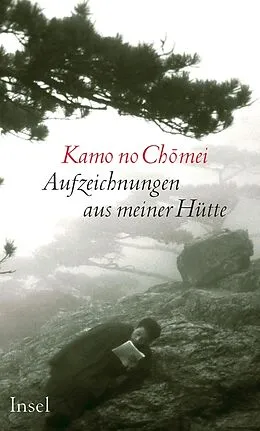 E-Book (epub) Aufzeichnungen aus meiner Hütte von Kamo no Chomei