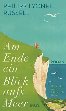 E-Book (epub) Am Ende ein Blick aufs Meer von Philipp Lyonel Russell