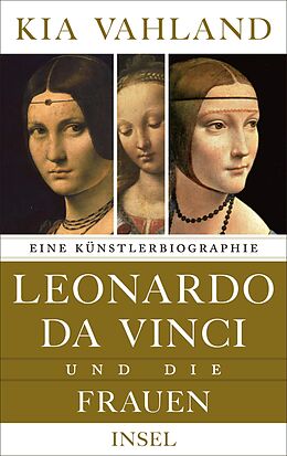 E-Book (epub) Leonardo da Vinci und die Frauen von Kia Vahland