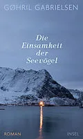 E-Book (epub) Die Einsamkeit der Seevögel von Gøhril Gabrielsen