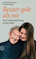 E-Book (epub) Besser spät als nie von Mechthild Grossmann, Dorothea Wagner