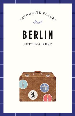 E-Book (epub) Berlin Travel Guide FAVOURITE PLACES von Bettina Rust