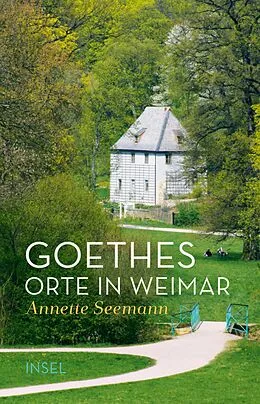 E-Book (epub) Goethes Orte in Weimar von Annette Seemann