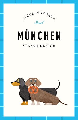 E-Book (epub) München Reiseführer LIEBLINGSORTE von Stefan Ulrich, Franziska Ulrich