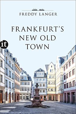 eBook (epub) Frankfurt's New Old Town de Freddy Langer