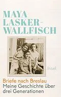 E-Book (epub) Briefe nach Breslau von Maya Lasker-Wallfisch