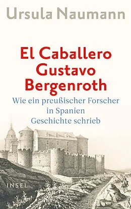 E-Book (epub) El Caballero Gustavo Bergenroth von Ursula Naumann