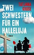 E-Book (epub) Zwei Schwestern für ein Halleluja  Die K&K-Schwestern ermitteln (Die Schnüffelschwestern 4) von Tatjana Kruse