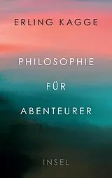 E-Book (epub) Philosophie für Abenteurer von Erling Kagge