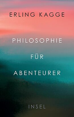 E-Book (epub) Philosophie für Abenteurer von Erling Kagge