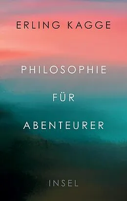 E-Book (epub) Philosophie für Abenteurer von Erling Kagge