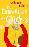 E-Book (epub) Das Einmaleins des Glücks von Katherine Collette