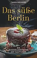 E-Book (epub) Das süße Berlin von Tanja Dückers