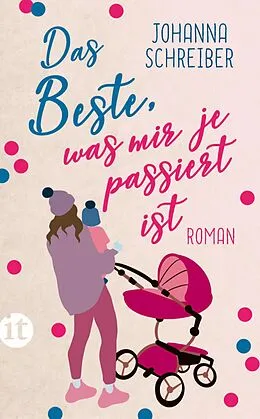 E-Book (epub) Das Beste, was mir je passiert ist von Johanna Schreiber