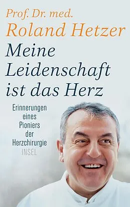 E-Book (epub) Meine Leidenschaft ist das Herz von Roland Hetzer, Regina Carstensen