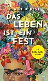 E-Book (epub) Das Leben ist ein Fest von Claire Berest