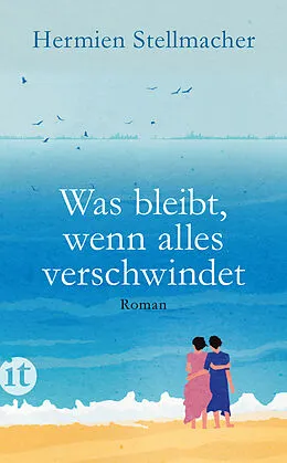 E-Book (epub) Was bleibt, wenn alles verschwindet von Hermien Stellmacher