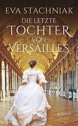 E-Book (epub) Die letzte Tochter von Versailles von Eva Stachniak