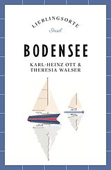 E-Book (epub) Bodensee Reiseführer LIEBLINGSORTE von Karl-Heinz Ott, Theresia Walser