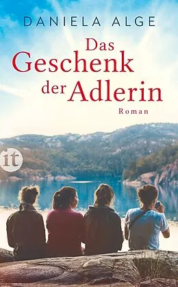 E-Book (epub) Das Geschenk der Adlerin von Daniela Alge