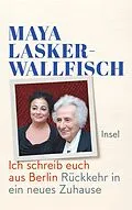 E-Book (epub) Ich schreib euch aus Berlin von Maya Lasker-Wallfisch