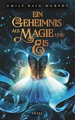 E-Book (epub) Ein Geheimnis aus Magie und Eis von Emily Bain Murphy