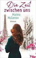 E-Book (epub) Die Zeit zwischen uns von Marina McCarron