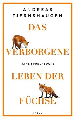 E-Book (epub) Das verborgene Leben der Füchse von Andreas Tjernshaugen