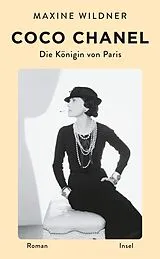 E-Book (epub) Coco Chanel. Die Königin von Paris von Maxine Wildner