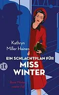 E-Book (epub) Ein Schlachtplan für Miss Winter von Kathryn Miller Haines
