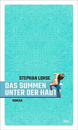 E-Book (epub) Das Summen unter der Haut von Stephan Lohse