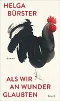 E-Book (epub) Als wir an Wunder glaubten von Helga Bürster