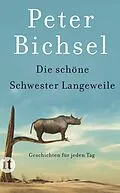 E-Book (epub) Die schöne Schwester Langeweile von Peter Bichsel