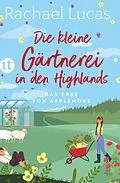 E-Book (epub) Die kleine Gärtnerei in den Highlands von Rachael Lucas