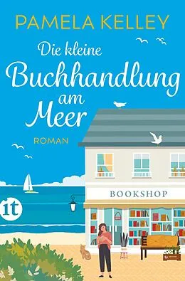 E-Book (epub) Die kleine Buchhandlung am Meer von Pamela Kelley