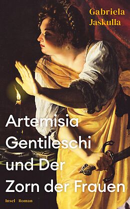 E-Book (epub) Artemisia Gentileschi und Der Zorn der Frauen von Gabriela Jaskulla