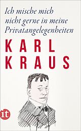 E-Book (epub) Ich mische mich nicht gerne in meine Privatangelegenheiten von Karl Kraus