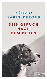 E-Book (epub) Sein Geruch nach dem Regen von Cédric Sapin-Defour