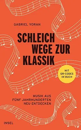 E-Book (epub) Schleichwege zur Klassik von Gabriel Yoran