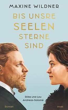 E-Book (epub) Bis unsre Seelen Sterne sind. Rilke und Lou Andreas-Salomé von Maxine Wildner