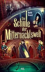E-Book (epub) Die Schule der Mitternachtswelt 1 von Maëlle Desard
