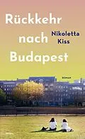 E-Book (epub) Rückkehr nach Budapest von Nikoletta Kiss