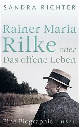 E-Book (epub) Rainer Maria Rilke oder Das offene Leben von Sandra Richter
