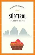 E-Book (epub) Südtirol Reiseführer LIEBLINGSORTE von Florian Fritz