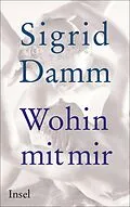 E-Book (epub) Wohin mit mir von Sigrid Damm