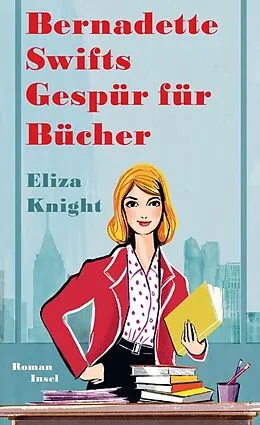 E-Book (epub) Bernadette Swifts Gespür für Bücher von Eliza Knight