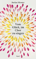 E-Book (epub) Vom Glück, im Chor zu singen von Stefan Moster