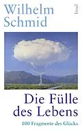 E-Book (epub) Die Fülle des Lebens von Wilhelm Schmid