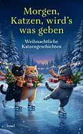 E-Book (epub) Morgen, Katzen, wirds was geben von 