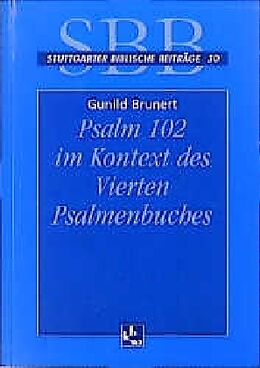 Kartonierter Einband Psalm 102 im Kontext des Vierten Psalmenbuches von Gunild Brunert